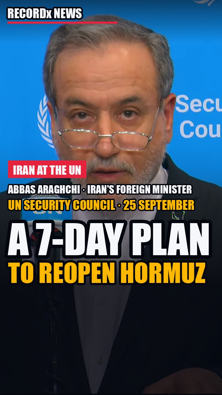 Iran at the UN: A 7-Day Plan to Reopen Hormuz. "The Choice Now Rests With the United States"