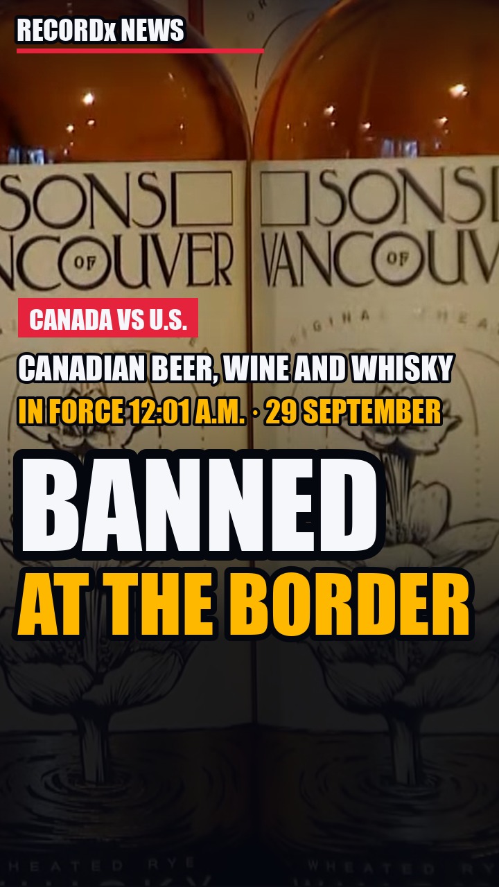 The U.S. Just Banned Canadian Beer, Wine and Whisky
